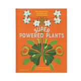 Superpowered Plants: Meet the Smartest, Strongest, and Sneakiest Plants