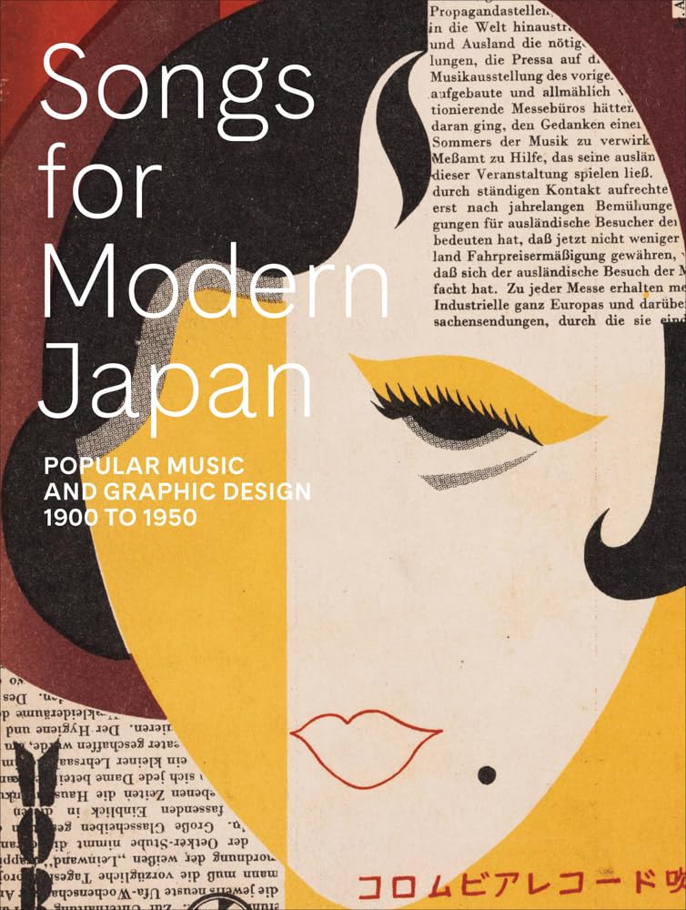 アート・デザイン・音楽 Highlights of Industry &Sights of Japan Songs for Modern Japan: Popular Music and Graphic Design, 1900 to