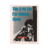 Danny Lyon: This Is My Life I’m Talking About