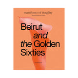 Beirut & The Golden Sixties