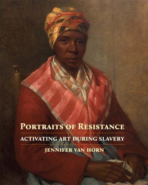 Portraits of Resistance: Activating Art During Slavery