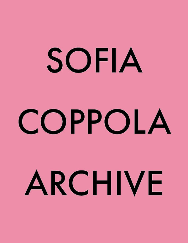 Sofia Coppola: ARCHIVE