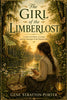 The Girl of the Limberlost: A Story of Nature, Courage, and the Strength of the Human Spirit