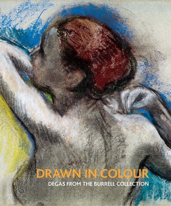 Drawn in Colour: Degas from the Burrell Collection