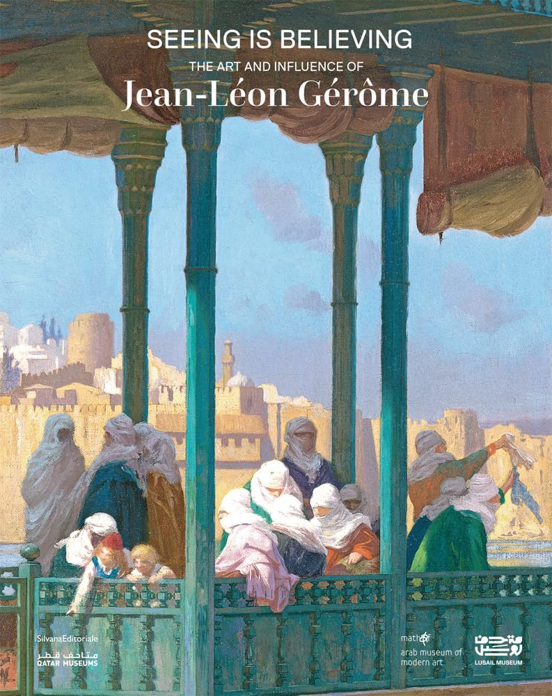 Seeing Is Believing: The Art and Influence of Jean-Léon Gérôme