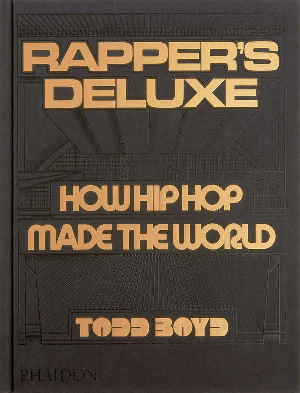 Rapper’s Deluxe: How Hip Hop Made the World