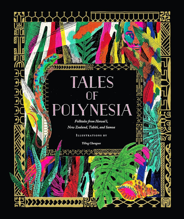 Tales of Polynesia: Folktales from Hawai'i, New Zealand, Tahiti, and Samoa