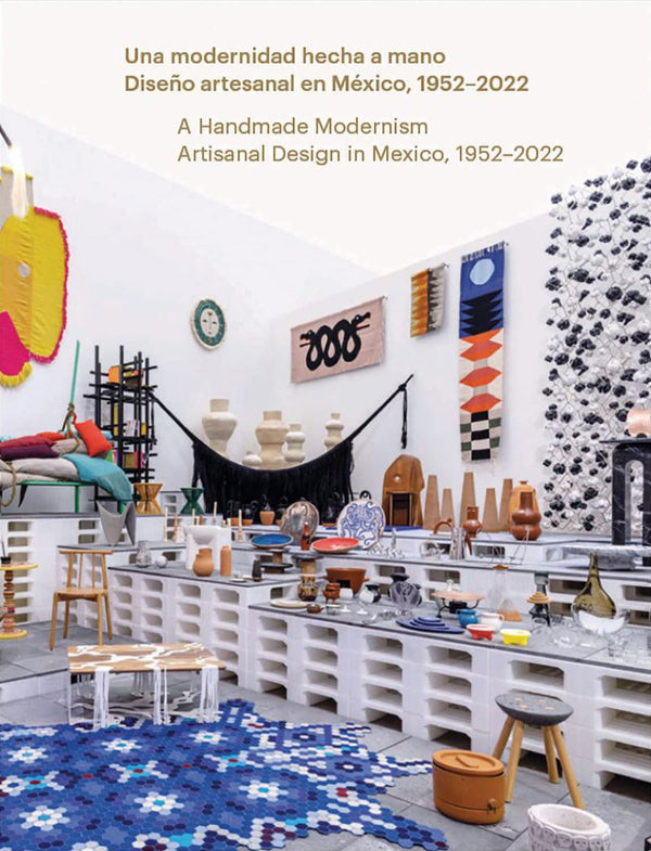 A Handmade Modernism: Artisanal Design in Mexico, 1952–2022