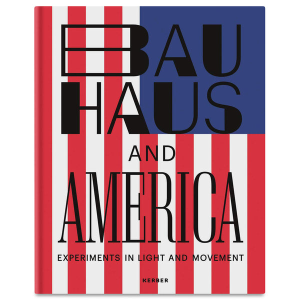 Bauhaus and America: Experiments in Light and Movement