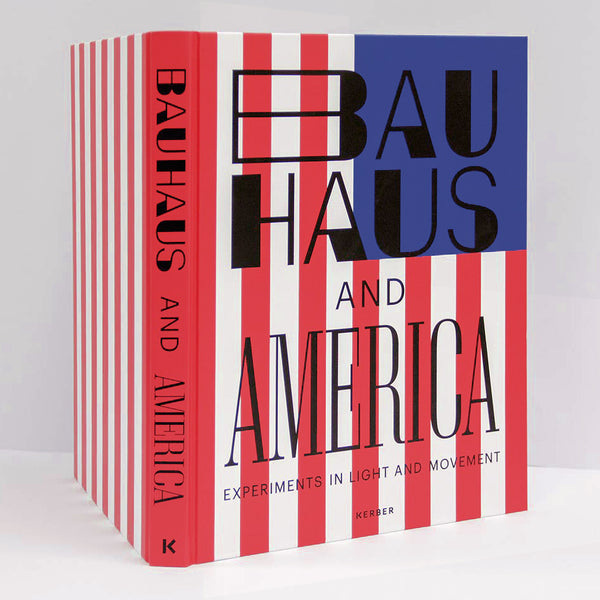 Bauhaus and America: Experiments in Light and Movement