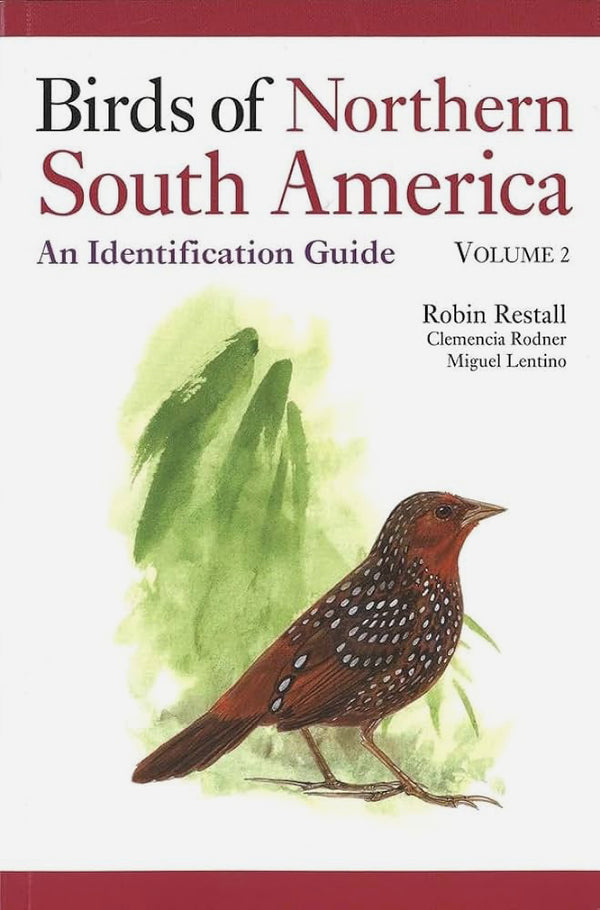 Birds of Northern South America: An Identification Guide, Volume 2