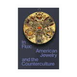 In Flux: American Jewelry and the Counterculture
