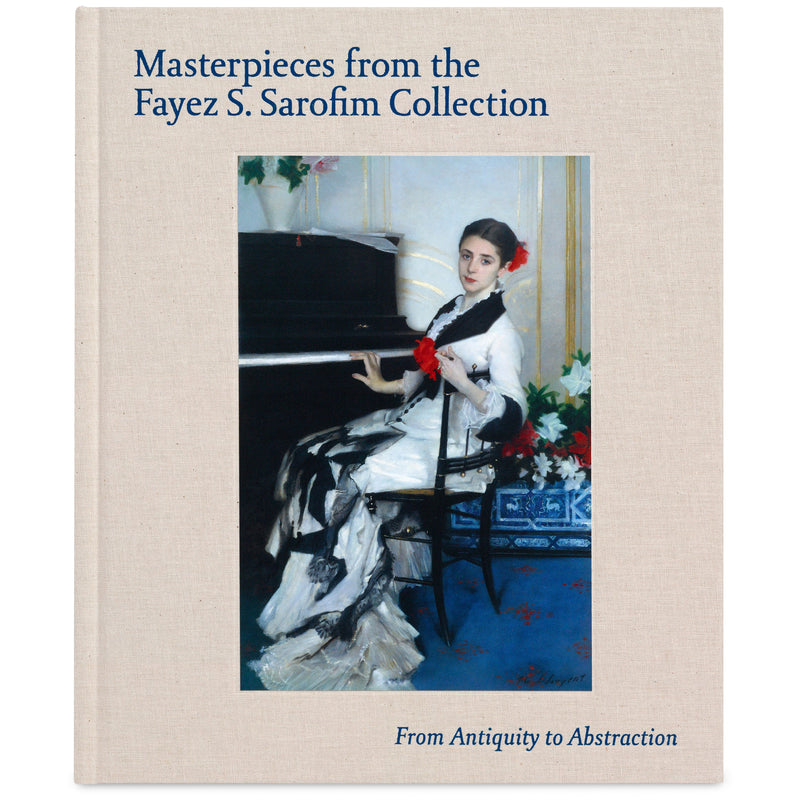 Masterpieces from the Fayez S. Sarofim Collection: From Antiquity to Abstraction