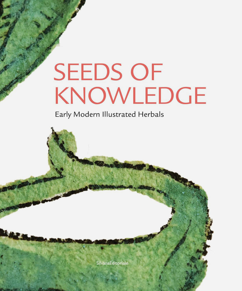 Seeds of Knowledge: Early Modern Illustrated Herbals