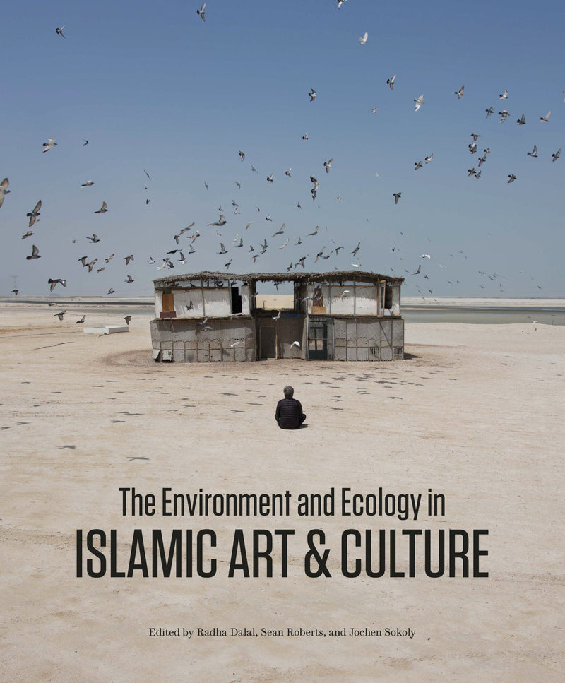 The Environment and Ecology in Islamic Art and Culture