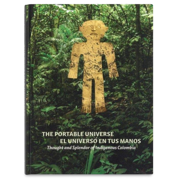 The Portable Universe/El Universo en tus Manos: Thought and Splendor of Indigenous Colombia