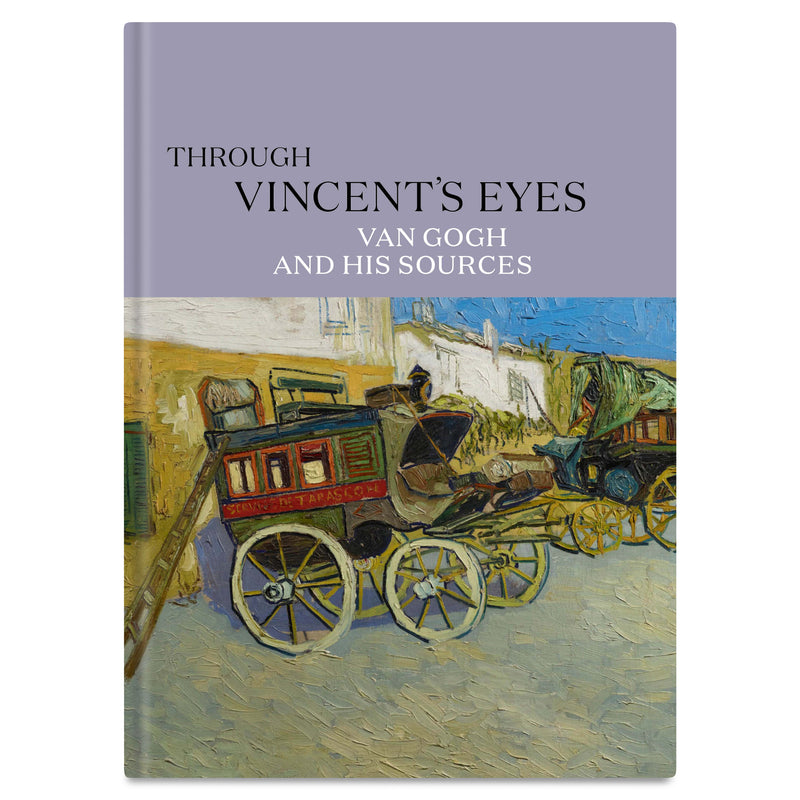 Through Vincent's Eyes: Van Gogh and His Sources