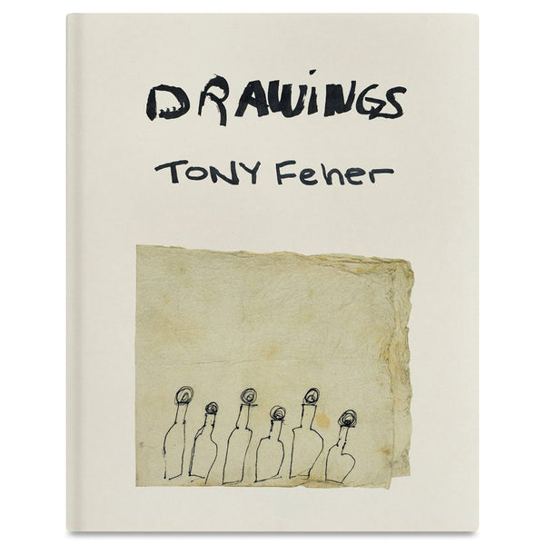 Tony Feher: Drawings