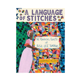 A Language of Stitches: The Radical Quilts of Rosie Lee Tompkins