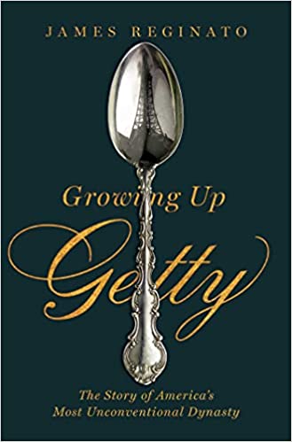Growing Up Getty: The Story of America's Most Unconventional Dynasty
