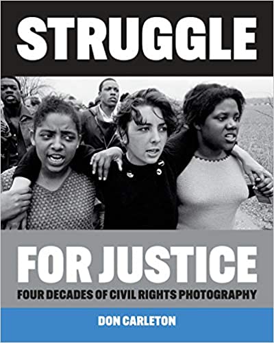 Struggle for Justice: Four Decades of Civil Rights Photography