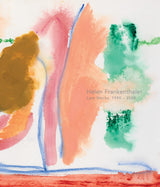 Helen Frankenthaler: Late Works, 1988–2009