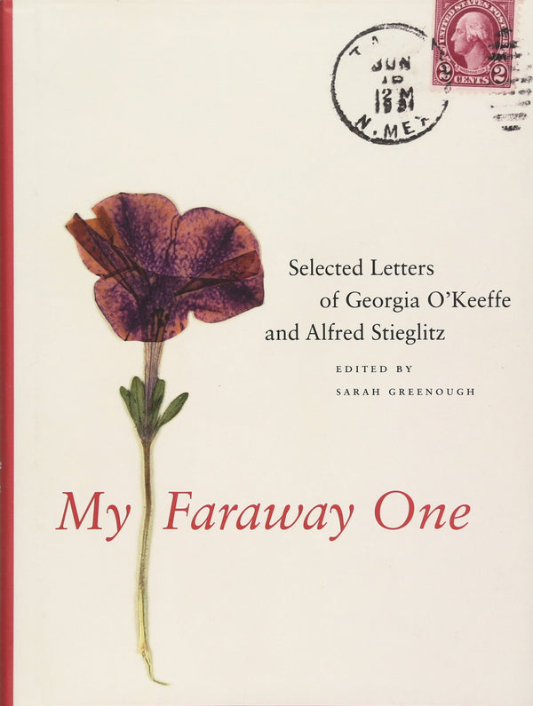 My Faraway One: Selected Letters of Georgia O'Keeffe and Alfred Stieglitz: Volume One, 1915-1933