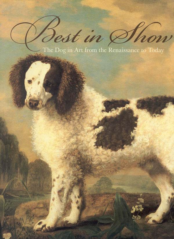 Best in Show: The Dog in Art from the Renaissance to Today (Soft Cover)